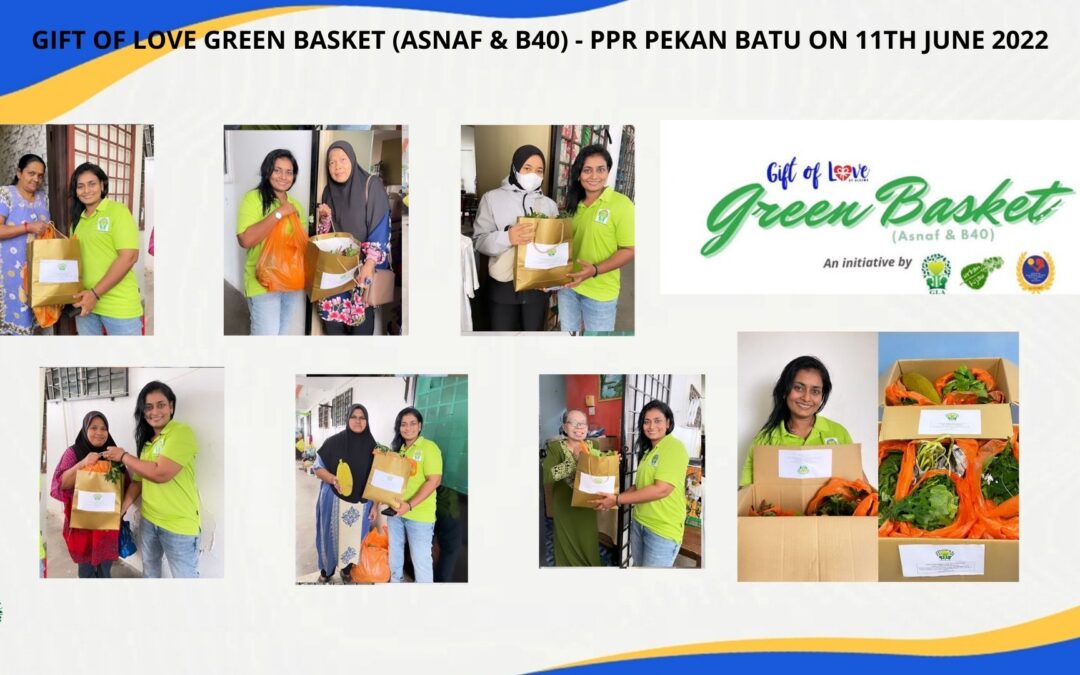 Gift of LOVE Green Basket (Asnaf & B40) – PPR Pekan Batu – 6 families